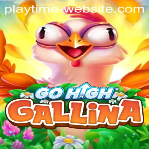 Discover the Exciting World of GoHighGallina on PLAYTIME
