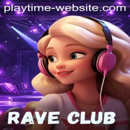 RaveClub: The Ultimate Playtime Experience